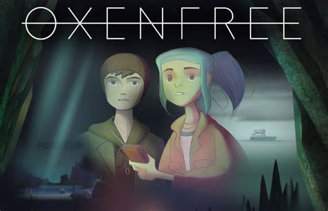  Oxenfree! A Supernatural Thriller That Will Leave You Talking To Yourself